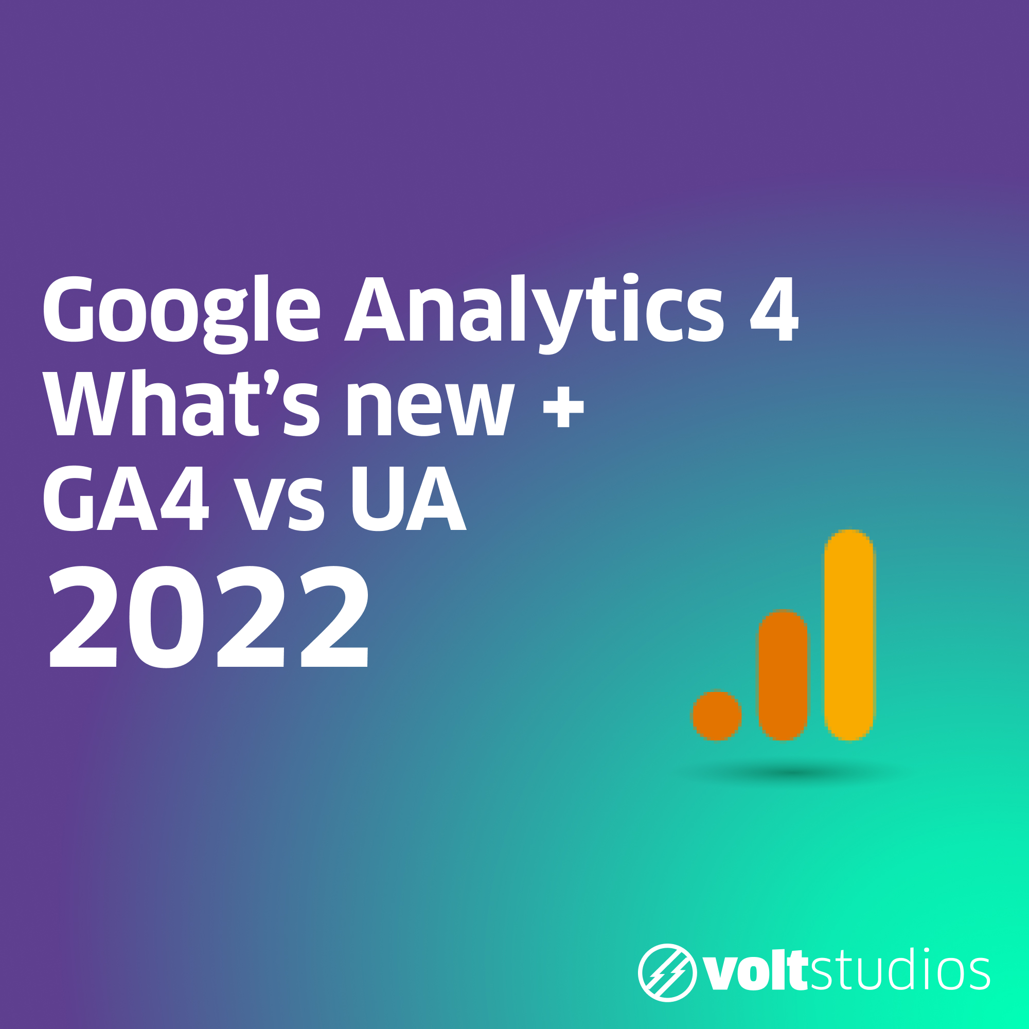 Google Analytics 4 (GA4) – What’s New + GA4 vs UA – 2022 Guide